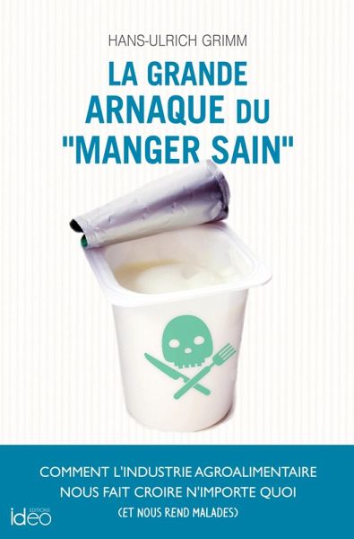 La grande arnaque du «manger sain» (eBook, ePUB)