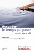 Accepter le temps qui passe (pour s'en... - Bild 1