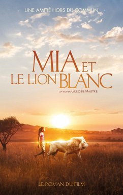 Mia et le lion blanc - Tie in (eBook, ePUB) - de Maistre, Prune