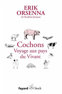 Cochons. Voyage aux pays du Vivant (eBook, ePUB) - Orsenna, Erik