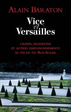 Vice et Versailles (eBook, ePUB) - Baraton, Alain