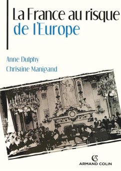 La France au risque de l'Europe (eBook, ePUB) - Dulphy, Anne; Manigand, Christine