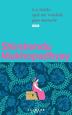 La tante qui ne voulait pas mourir (eBook, ePUB) - Mukhopadhyay, Shirshendu