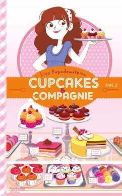 Cupcakes et compagnie - Tome 2 - La vie ce n'est pas du tout du gâteau (eBook, ePUB) - Papademetriou, Lisa
