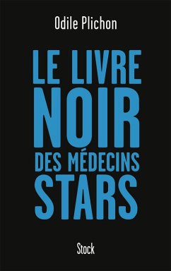Le livre noir des médecins stars (eBook, ePUB) - Plichon, Odile