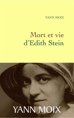 Mort et vie d'Edith Stein (eBook, ePUB) - Moix, Yann