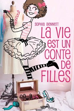 La vie est un conte de filles 1 (eBook, ePUB) - Bennett, Sophia