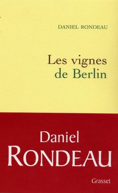 Les vignes de Berlin (eBook, ePUB) - Rondeau, Daniel