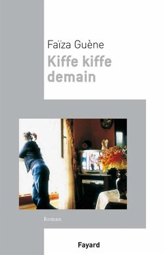 Kiffe Kiffe demain (eBook, ePUB) - Guène, Faïza