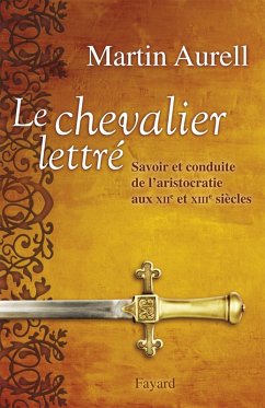 Le Chevalier lettré (eBook, ePUB) - Aurell, Martin