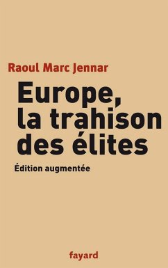 Europe, la trahison des Elites (eBook, ePUB) - Jennar, Raoul Marc Europe, la trahison des Elites (eBook, ePUB) - Jennar, Raoul Marc
