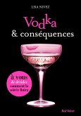 Vodka et conséquences - Un livre dont vous êtes l'héroïne (eBook, ePUB)