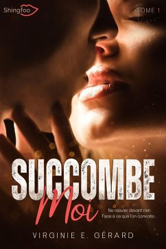 Succombe Moi #1 (eBook, ePUB) - E. Gérard, Virginie