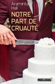 Notre part de cruauté (eBook, ePUB)