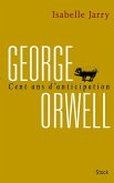 George Orwell, 100 ans d'anticipation (eBook, ePUB)