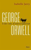 George Orwell, 100 ans d'anticipation (eBook, ePUB)