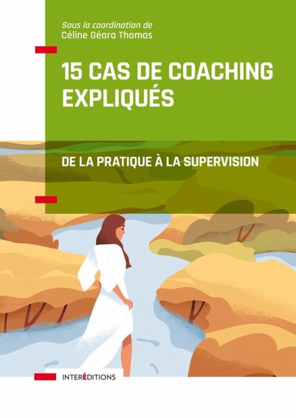 15 cas de coaching expliqués (eBook, ePUB) 15 cas de coaching expliqués (eBook, ePUB)