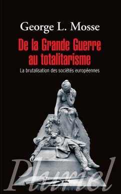 De la Grande Guerre au totalitarisme (eBook, ePUB) - Mosse, George