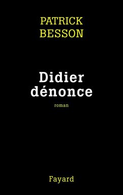 Didier dénonce (eBook, ePUB) - Besson, Patrick