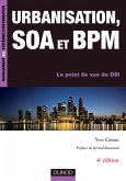 Urbanisation, SOA et BPM - 4e éd. (eBook, ePUB)