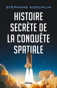 Histoire secrète de la conquête spatiale (eBook, ePUB) - Koechlin, Stéphane