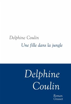 Une fille dans la jungle (eBook, ePUB) - Coulin, Delphine