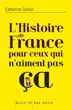 L'Histoire de France pour ceux qui n'aiment pas ça (eBook, ePUB) - Dufour, Catherine