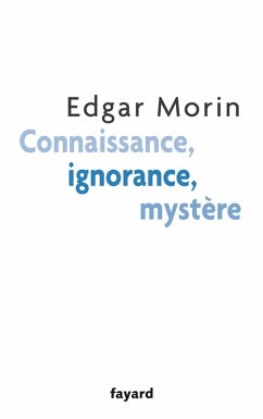 Connaissance, ignorance, mystère (eBook, ePUB) - Morin, Edgar