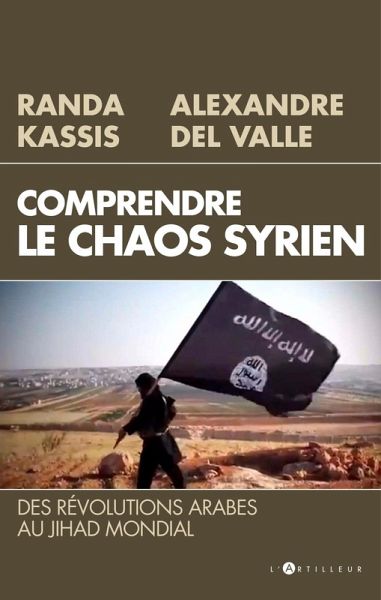 Comprendre le Chaos syrien (eBook, ePUB) Comprendre le Chaos syrien (eBook, ePUB)