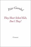 They Shoot School Kids, Don't They? (eBook, ePUB)