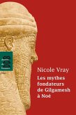Les mythes fondateurs de Gilgamesh à Noé (eBook, ePUB)