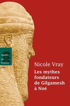 Cover Les mythes fondateurs de Gilgamesh à Noé (eBook, ePUB)