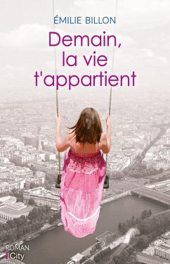Demain, la vie t'appartient (eBook, ePUB) - Billon, Emilie