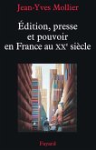 Édition, presse et pouvoir en France au XXe siècle (eBook, ePUB)