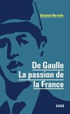 De Gaulle - La passion de la France (eBook, ePUB) De Gaulle - La passion de la France (eBook, ePUB)