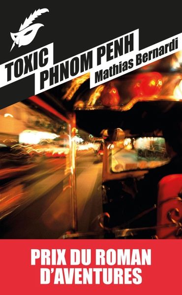 Toxic Phnom Penh Prix roman d'aventures (eBook, ePUB) Toxic Phnom Penh Prix roman d'aventures (eBook, ePUB)