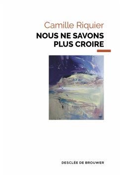 Nous ne savons plus croire (eBook, ePUB) Cover Nous ne savons plus croire (eBook, ePUB)