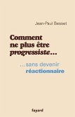 Comment ne plus être progressiste ... (eBook, ePUB)