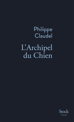 L'Archipel du Chien (eBook, ePUB) - Claudel, Philippe