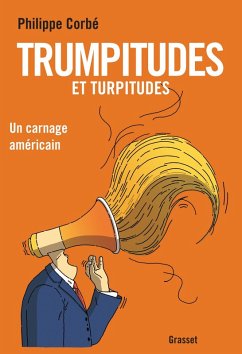 Trumpitudes et turpitudes (eBook, ePUB) - Corbé, Philippe