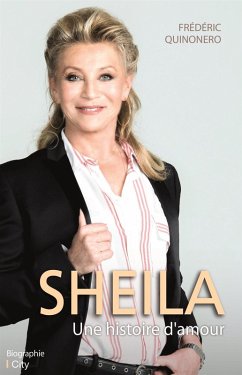 Sheila, une histoire d'amour (eBook, ePUB) - Quinonero, Frédéric