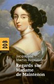 Regards sur Madame de Maintenon (eBook, ePUB)