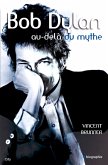 Bob Dylan au-delà du mythe (eBook, ePUB)