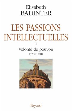 Les Passions intellectuelles (eBook, ePUB) - Badinter, Elisabeth