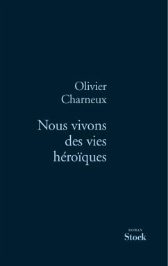 Cover Nous vivons des vies héroïques (eBook, ePUB)
