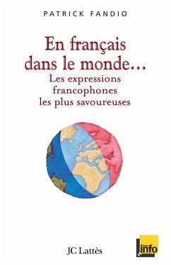 En français dans le monde Les expressions francophones les plus savoureuses (eBook, ePUB) - Fandio, Patrick