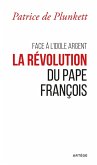 Face à l'idole Argent, la révolution du pape François (eBook, ePUB)