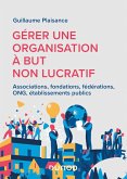 Gérer une organisation à but non lucratif (eBook, ePUB) Gérer une organisation à but non lucratif (eBook, ePUB)
