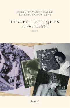 Libres tropiques (1968-1980) (eBook, ePUB) - Gruzinski, Serge; Vandewalle, Corinne