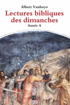 Lectures bibliques des dimanches, Année A (eBook, ePUB) - Vanhoye, Albert